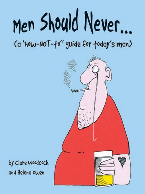 Title details for Men Should Never . . . by Clare Woodcock - Available